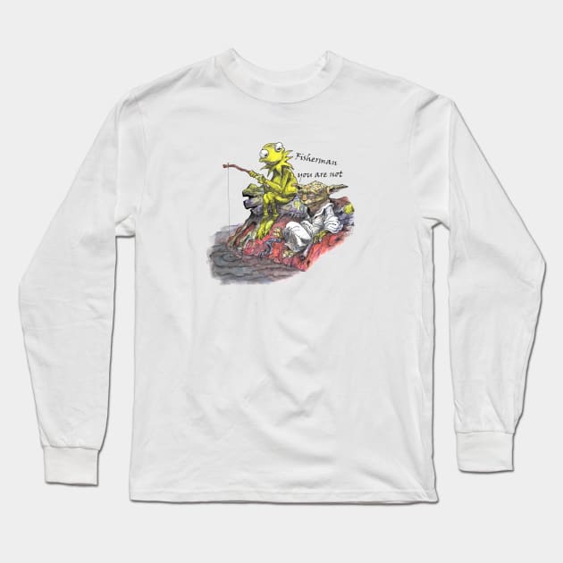 Fisherman You Are Not Long Sleeve T-Shirt by JRWorks_